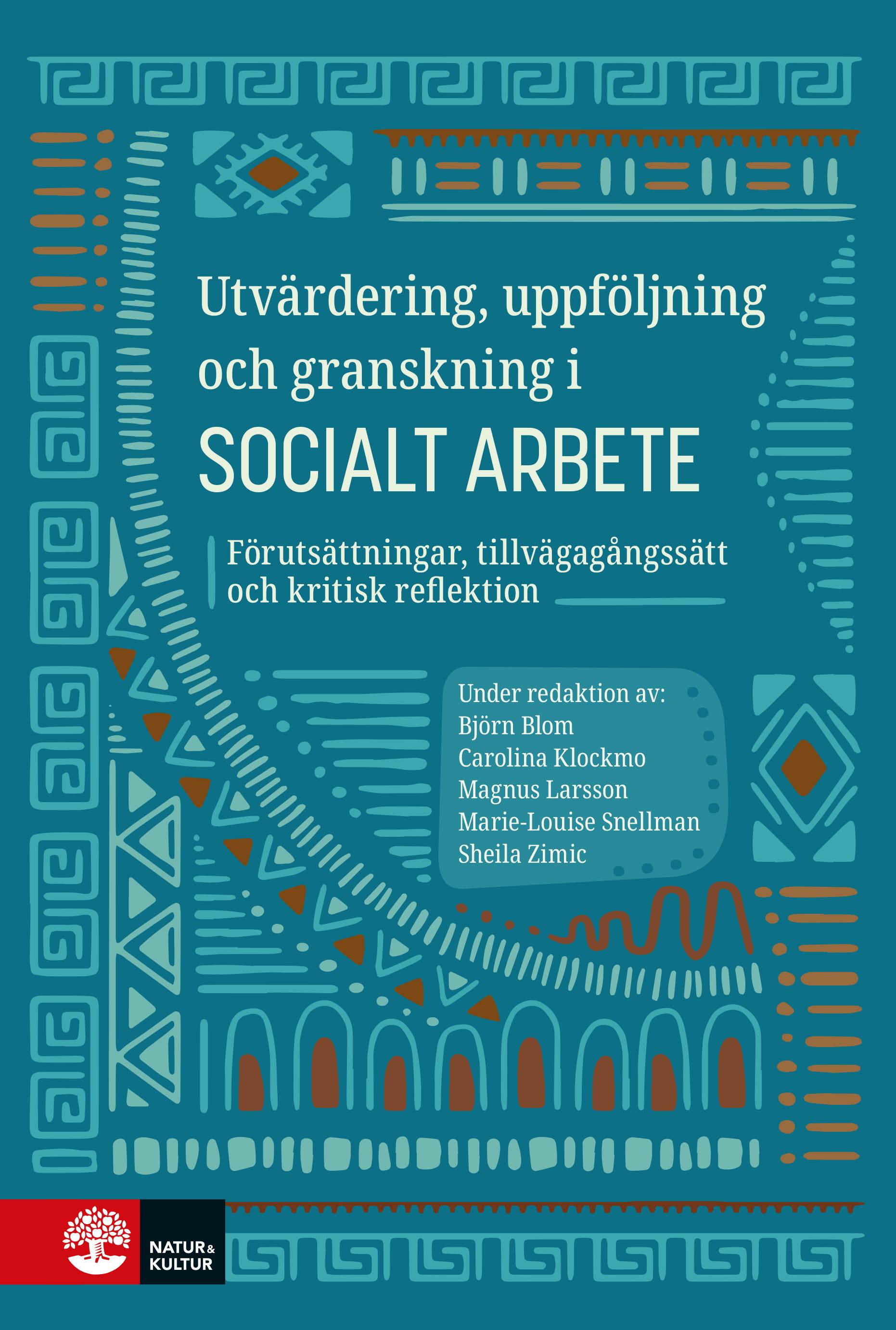 Utvärdering, uppföljning och granskning i socialt arbete : Förutsättningar, tillvägagångssätt och kritisk reflektion. 2:a omarbetade utg