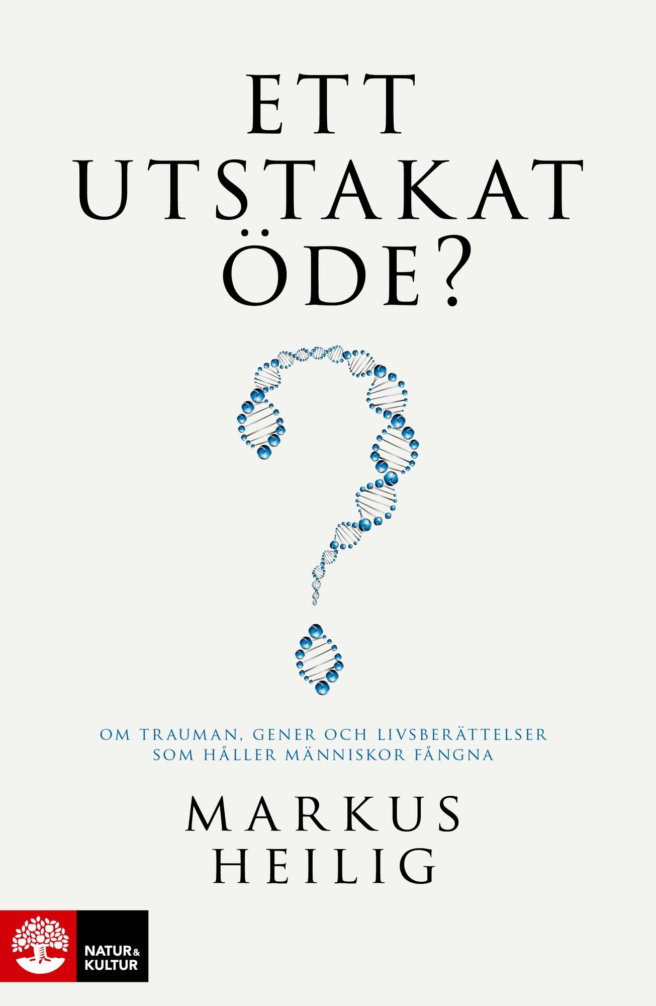 Ett utstakat öde? : Trauman, gener och livsberättelser som håller människor fångna
