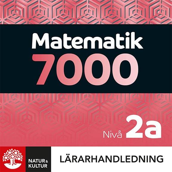Matematik 7000 nivå 2a Lärarhandledning Digital