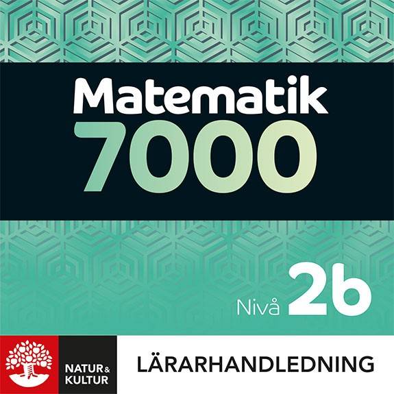 Matematik 7000 nivå 2b Lärarhandledning Digital