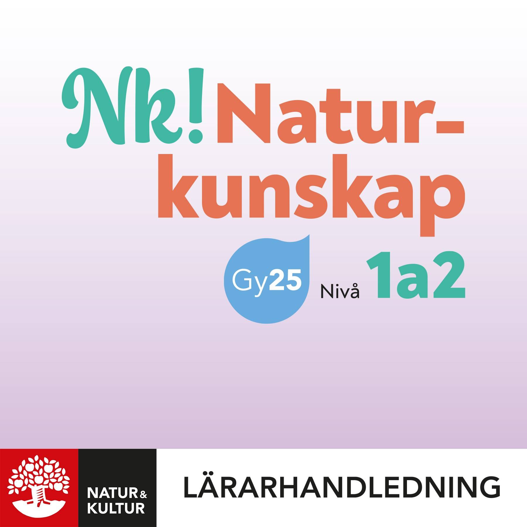 Nk! Naturkunskap nivå 1a2 Lärarhandledning Digital