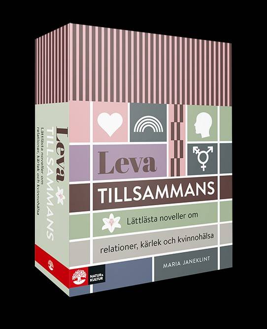Leva tillsammans : fem lättlästa noveller om relationer, kärlek och kvinnohälsa