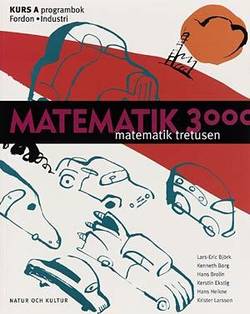 Matematik 3000 : matematik tretusen. Kurs A, Programbok. Fordon, industri