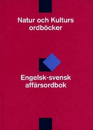 Engelska affärsordböcker Engelsk-svensk affärsordbok