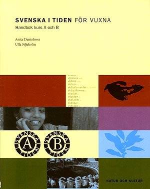 Svenska i tiden för vuxna Kurs A och B Handbok