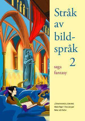 Stråk av bildspråk 2 : saga och fantasy Lärarhandledning