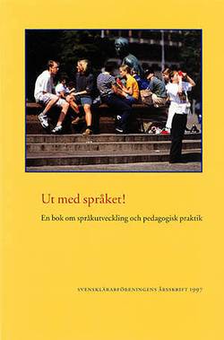 Ut med språket! : en bok om språkutveckling och pedagogisk praktik