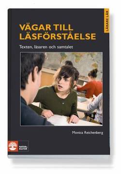 Vägar till läsförståelse : texten, läsaren och samtalet