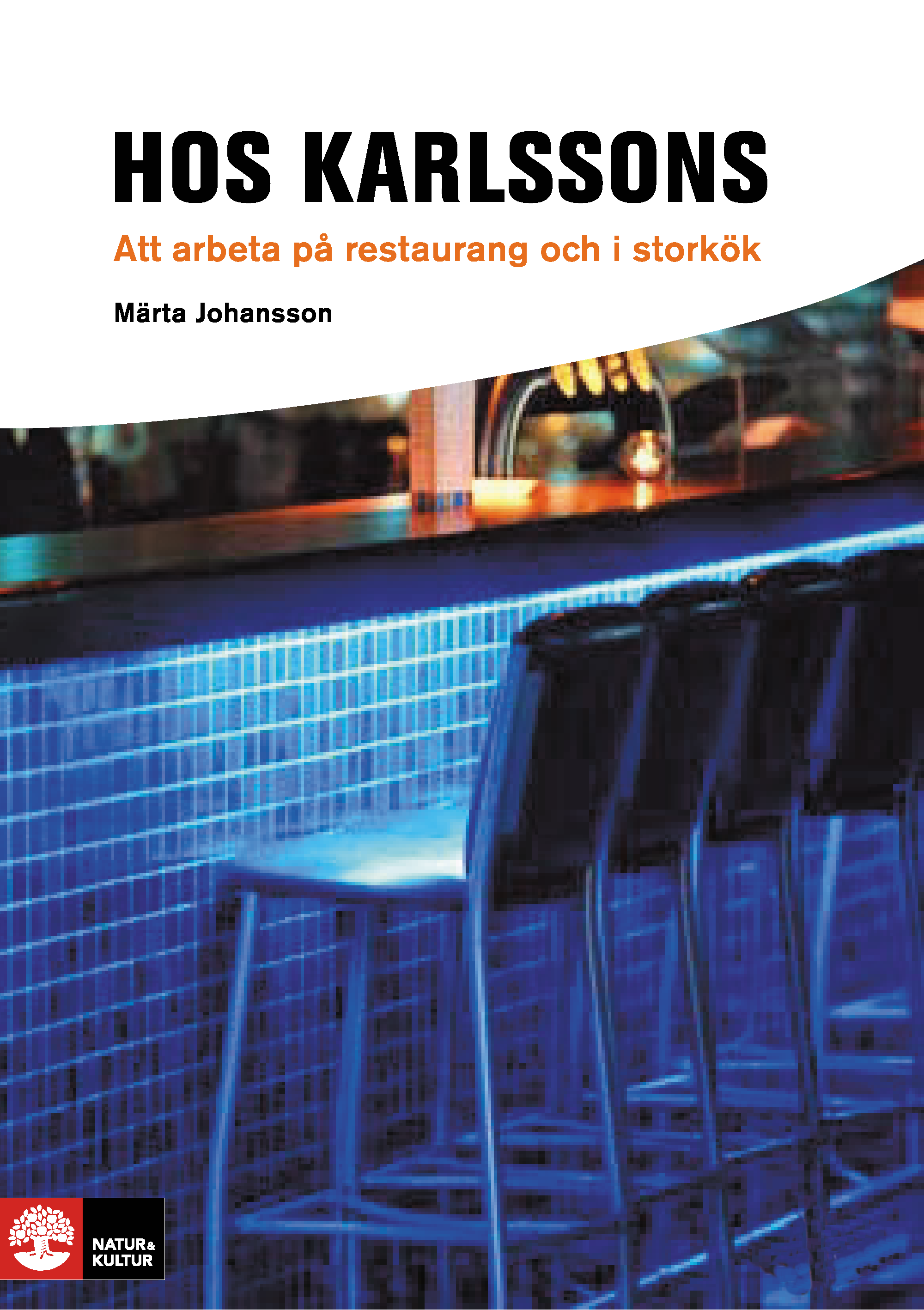 Hos Karlssons : att arbeta på restaurang och i storkök