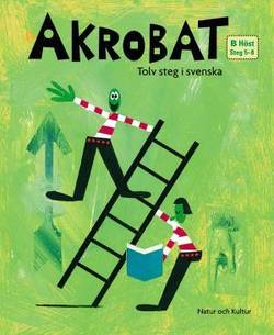 Akrobat. Tolv steg i svenska, B Höst. Grundbok. Steg 5-8