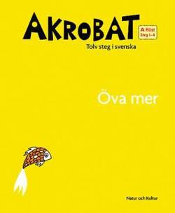 Akrobat. Tolv steg i svenska, A Höst. Öva mer. Steg 1-4