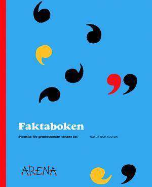 Arena : svenska för grundskolans senare del. Faktaboken