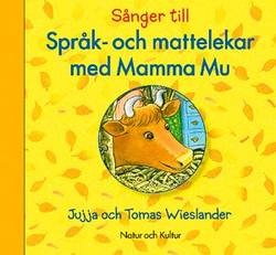 Sånger till : Språk och mattelekar med Mamma Mu