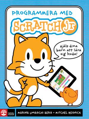 Programmera med Scratch jr : hjälp dina barn att lära sig koda!