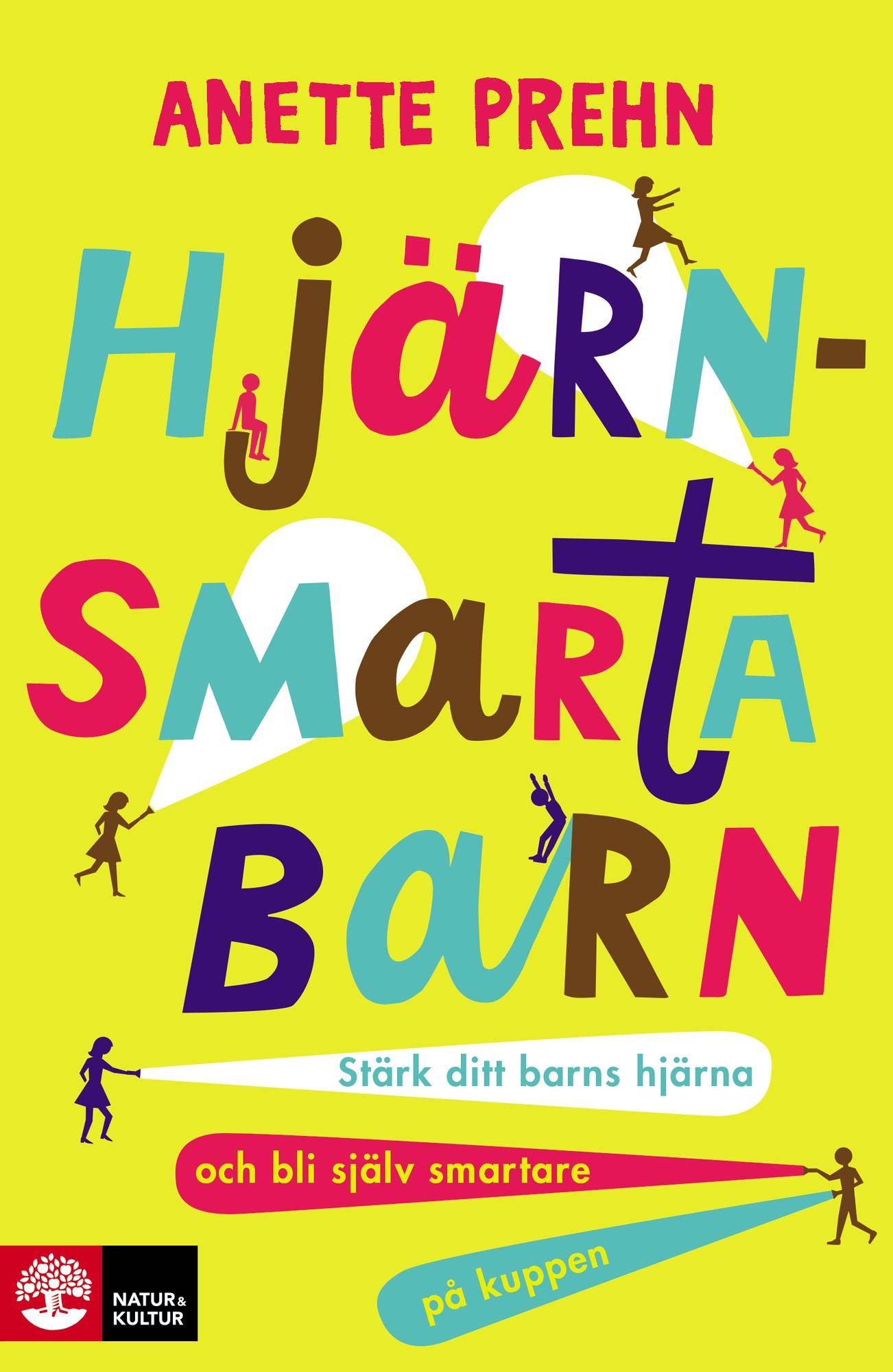 Hjärnsmarta barn : Stärk ditt barns hjärna och bli själv smartare på