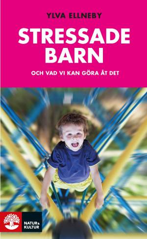 Stressade barn : och vad vi kan göra åt det