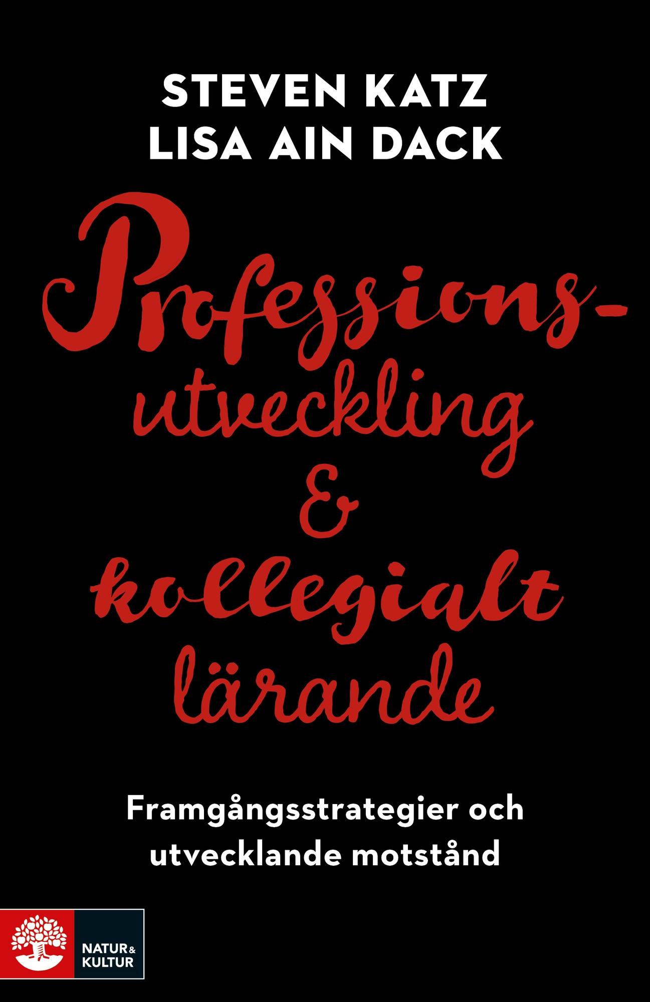 Professionsutveckling och kollegialt lärande : framgångsstrategier och utvecklande motstånd
