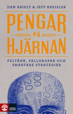 Pengar på hjärnan : Feltänk, fallgropar och smartare strategier