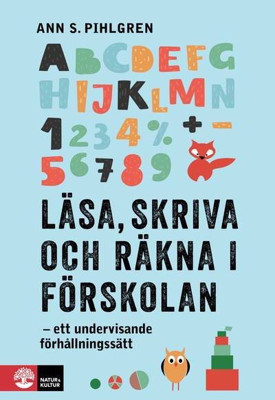 Läsa, skriva och räkna i förskolan : ett undervisande förhållningssätt