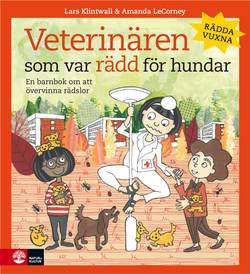 Veterinären som var rädd för hundar : hjälp ditt barn att övervinna sina rädslor