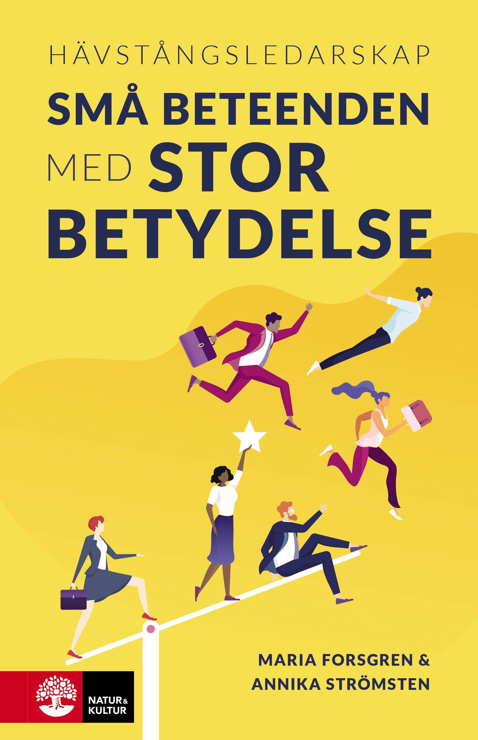 Hävstångsledarskap : små beteenden med stor betydelse