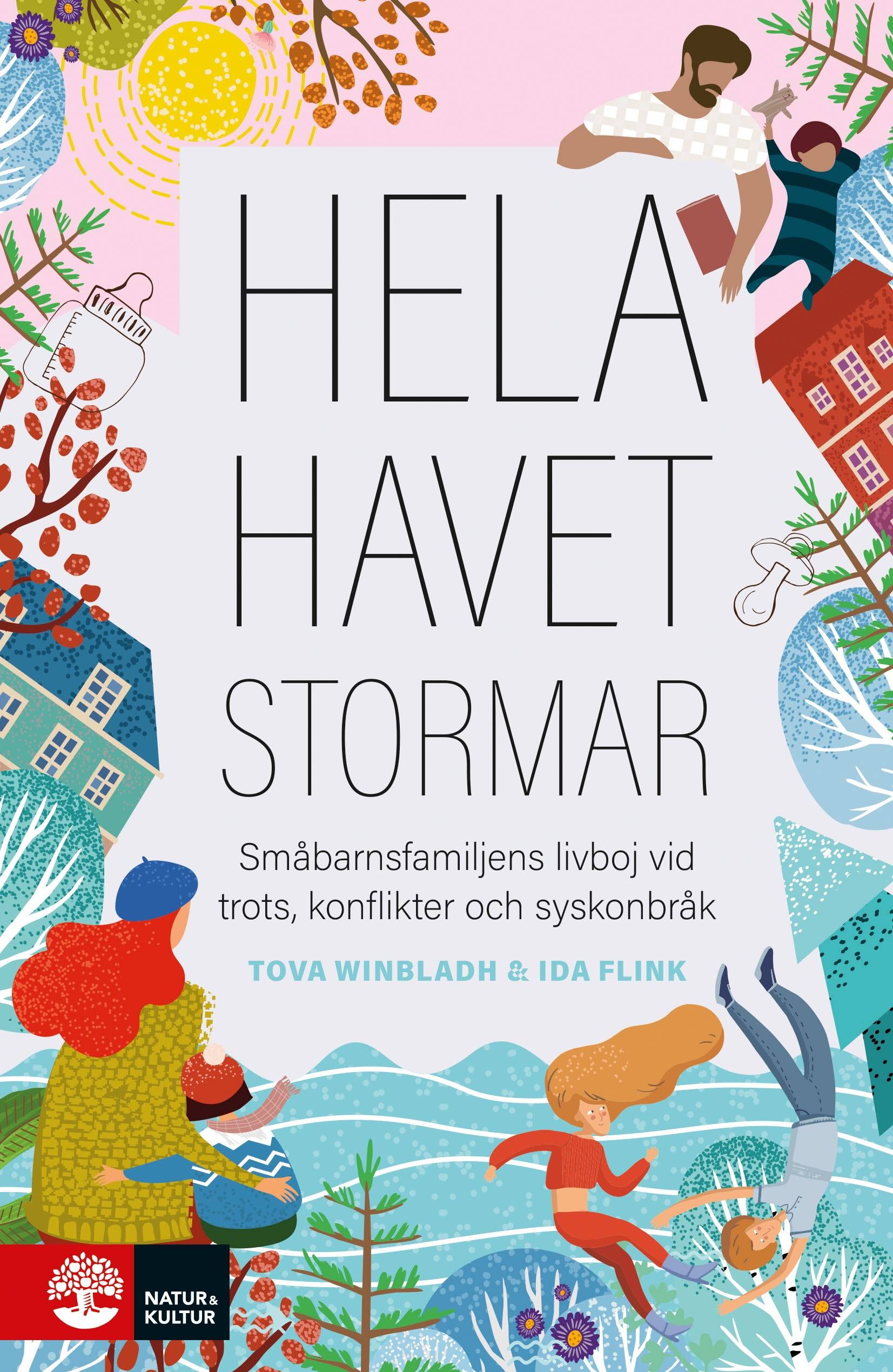 Hela havet stormar : Småbarnsfamiljens livboj vid trots, konflikter och syskonbråk