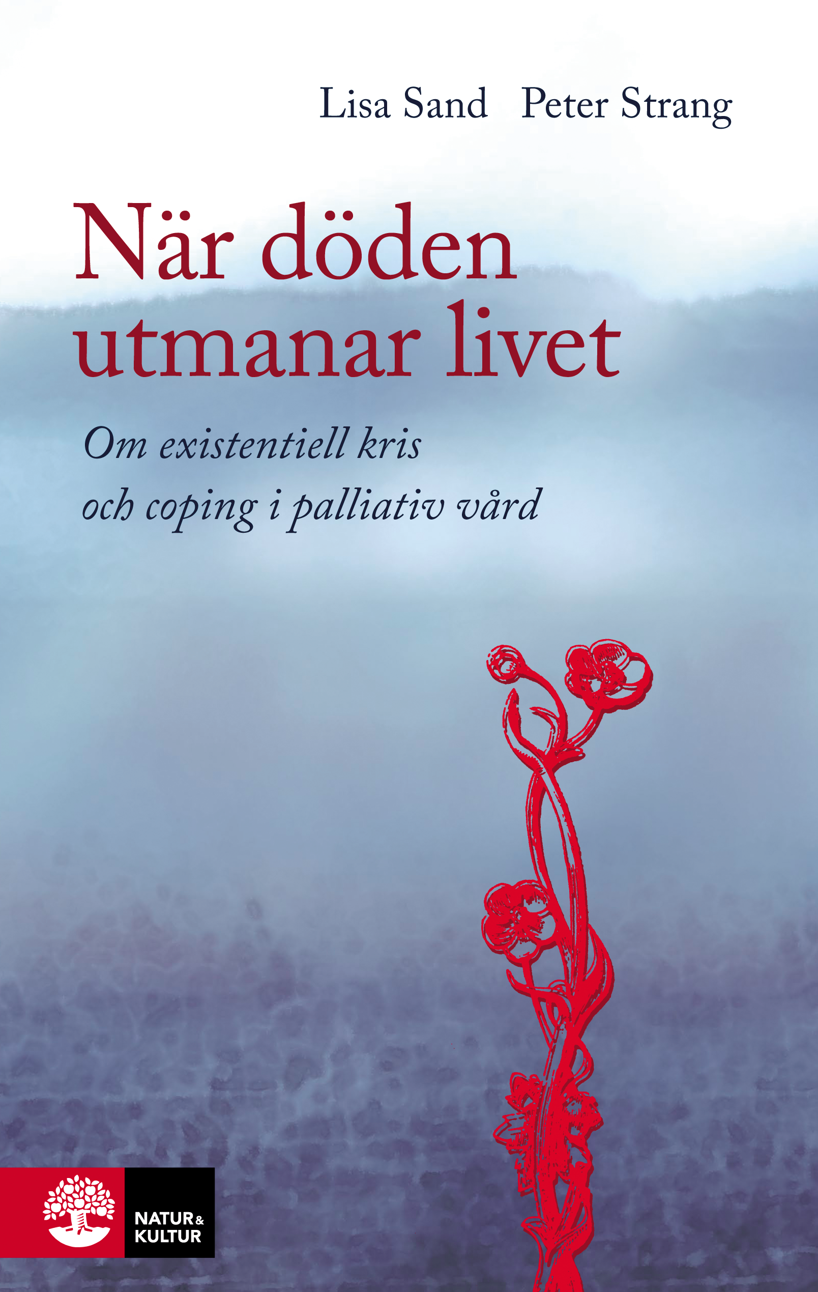 När döden utmanar livet : om existentiell kris och coping i palliativ vård