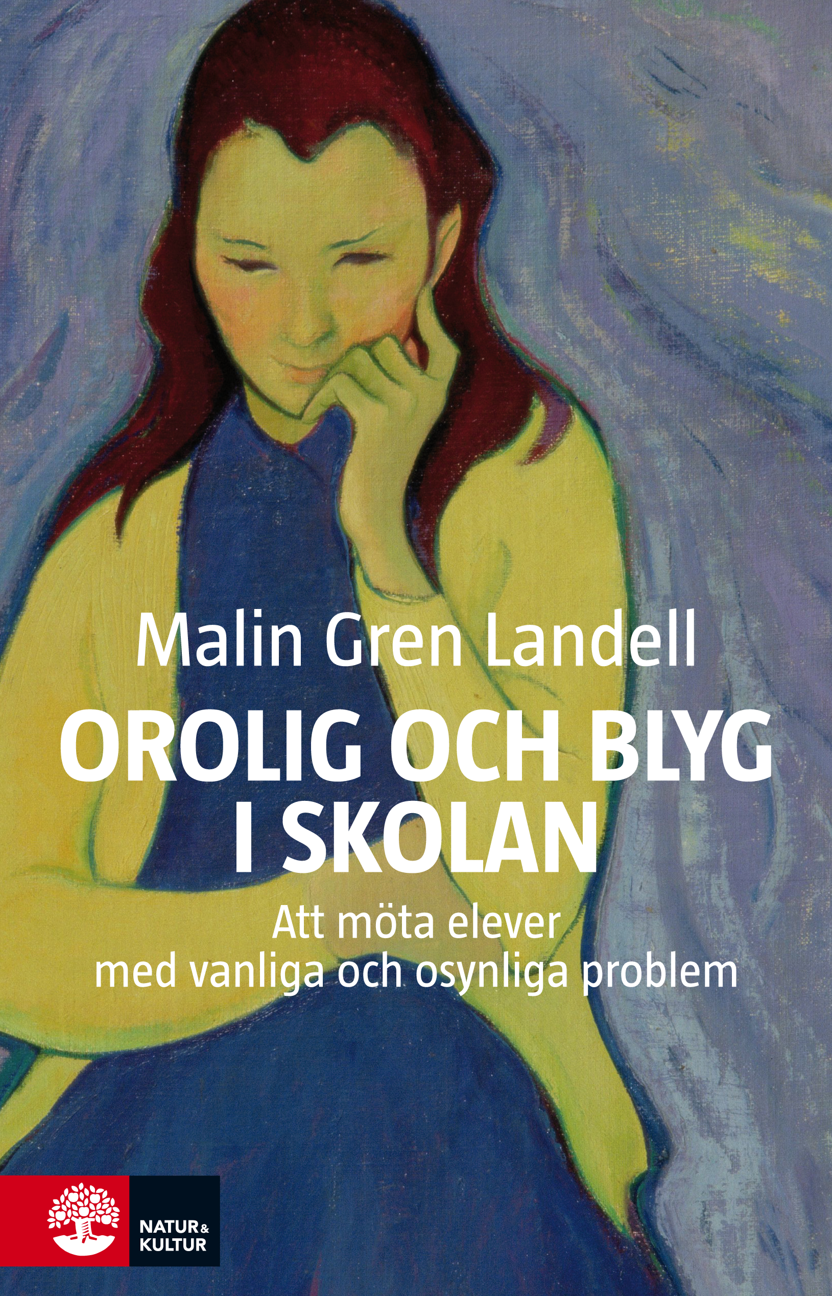 Orolig och blyg i skolan : att möta elever med vanliga och osynliga besvär