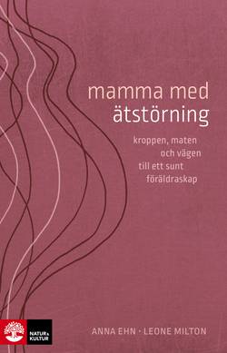 Mamma med ätstörning : kroppen, maten och vägen till ett sunt föräldraskap