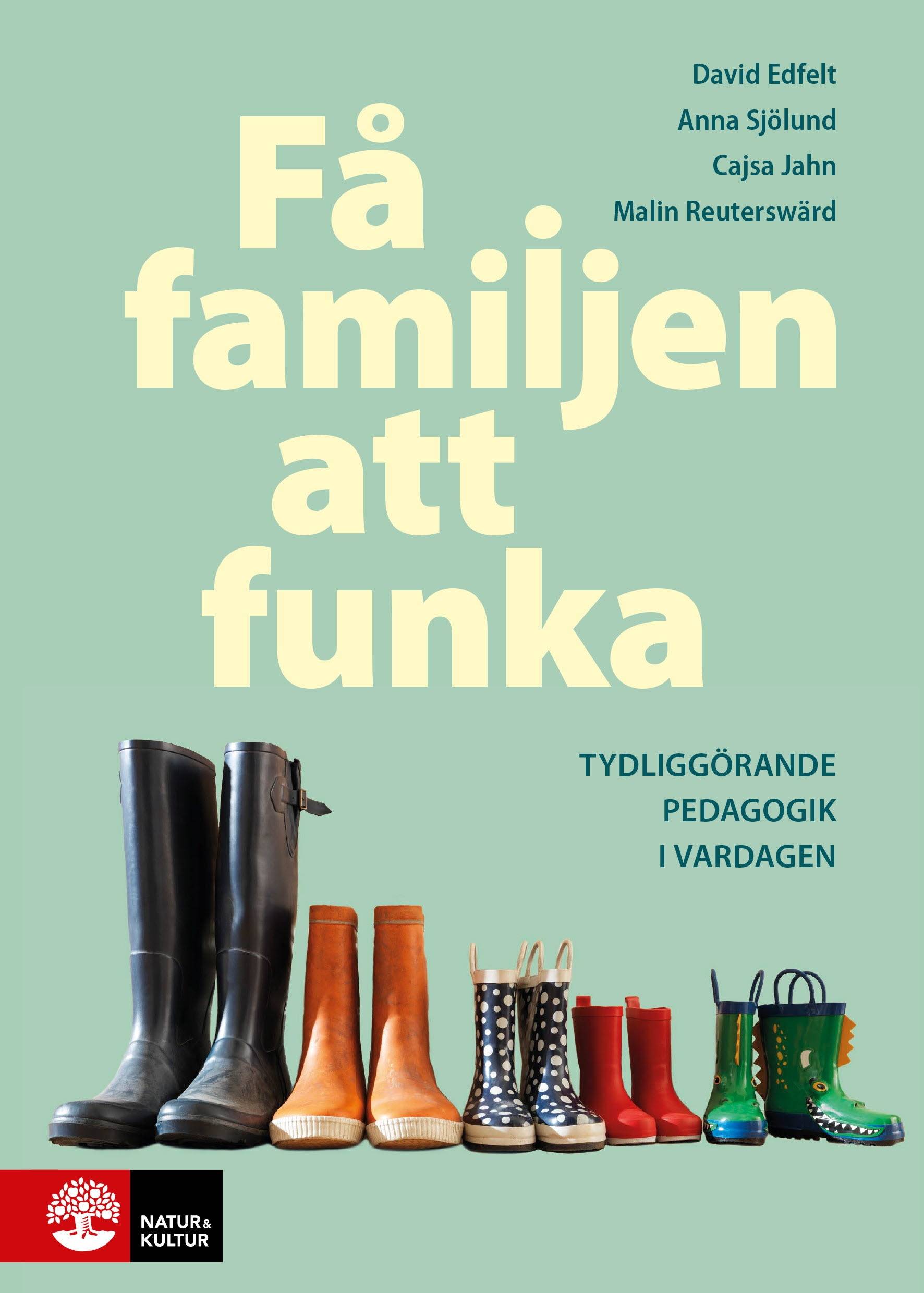 Få familjen att funka : Tydliggörande pedagogik i vardagen