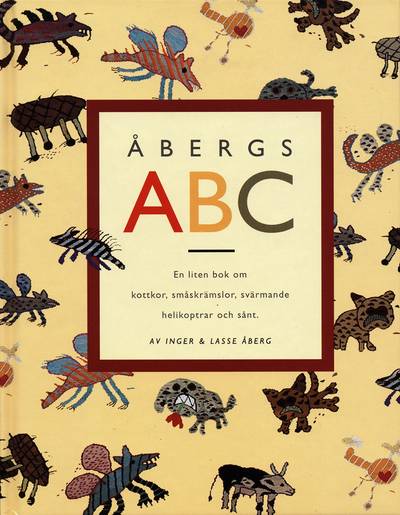 Åbergs ABC : en liten bok om kottkor, småskrämslor, svärmande helikoptrar och sånt