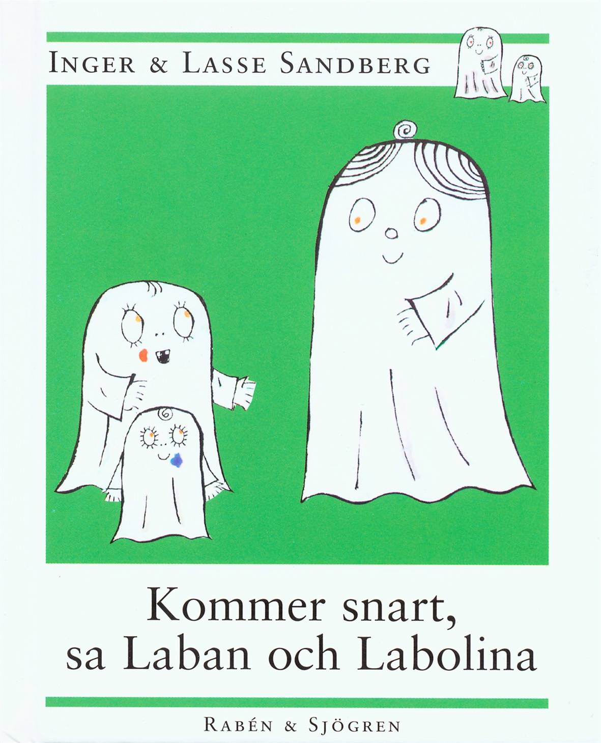 Kommer snart, sa Laban och Labolina