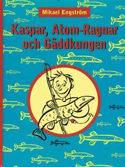 Kaspar, Atom-Ragnar och gäddkungen