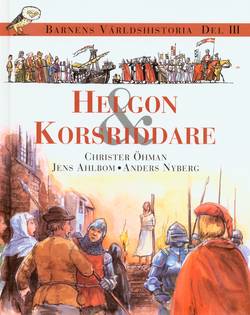 Barnens världshistoria. D. 3 : Helgon & korsriddare