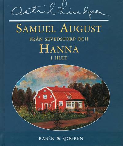 Samuel August från Sevedstorp och Hanna i Hult : barndomsminnen och essäer