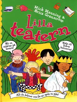 Lilla teatern : [allt du behöver veta för att spela en pjäs!]