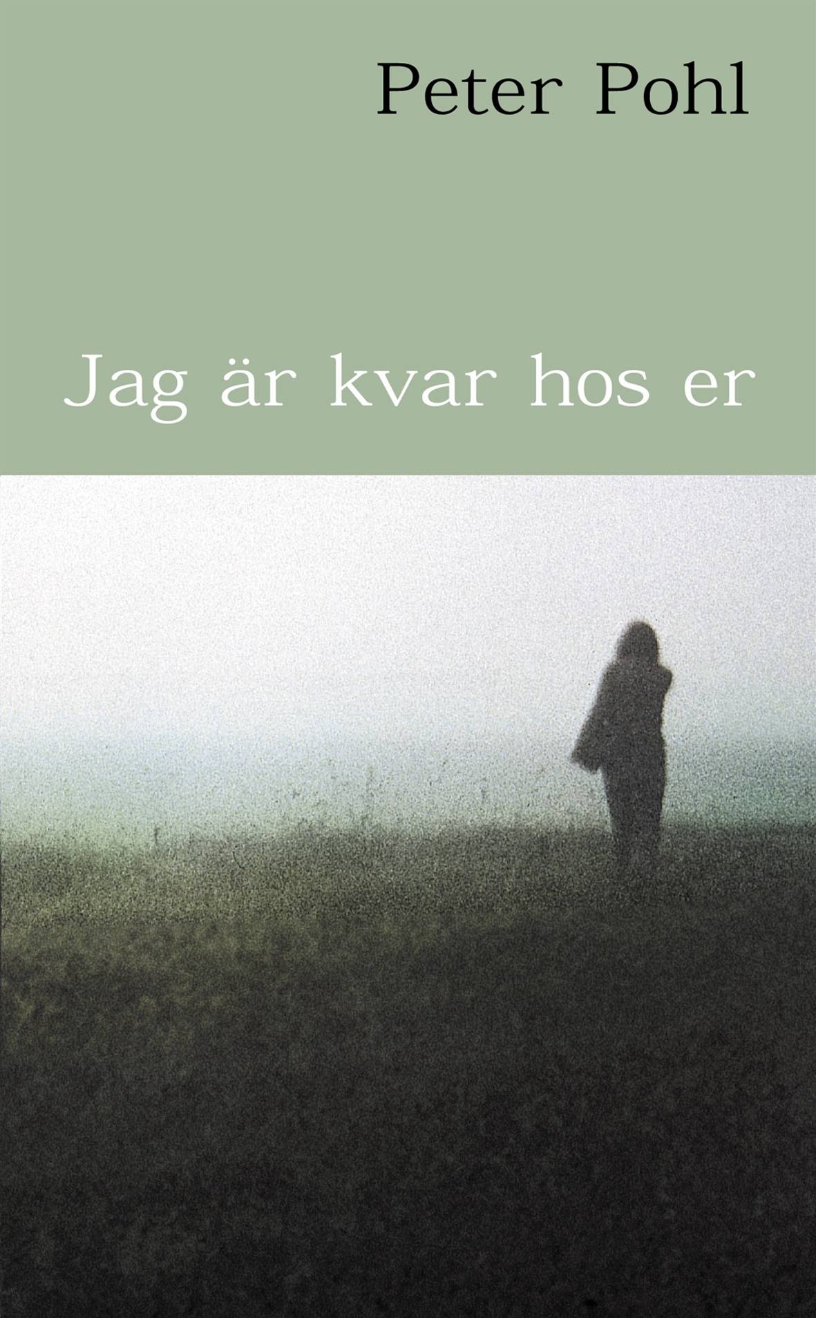 Jag är kvar hos er