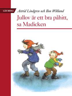 Jullov är ett bra påhitt, sa Madicken