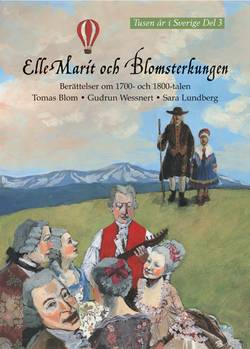Elle Marit och Blomsterkungen : Berättelser om 1700- och 1800-talen