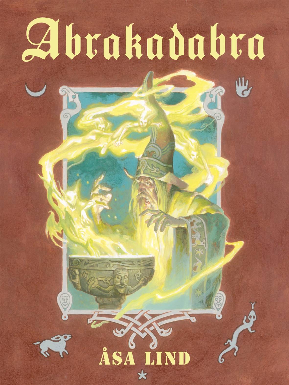 Abrakadabra : Magiska mästare, mystiska krafter och mäktiga ord