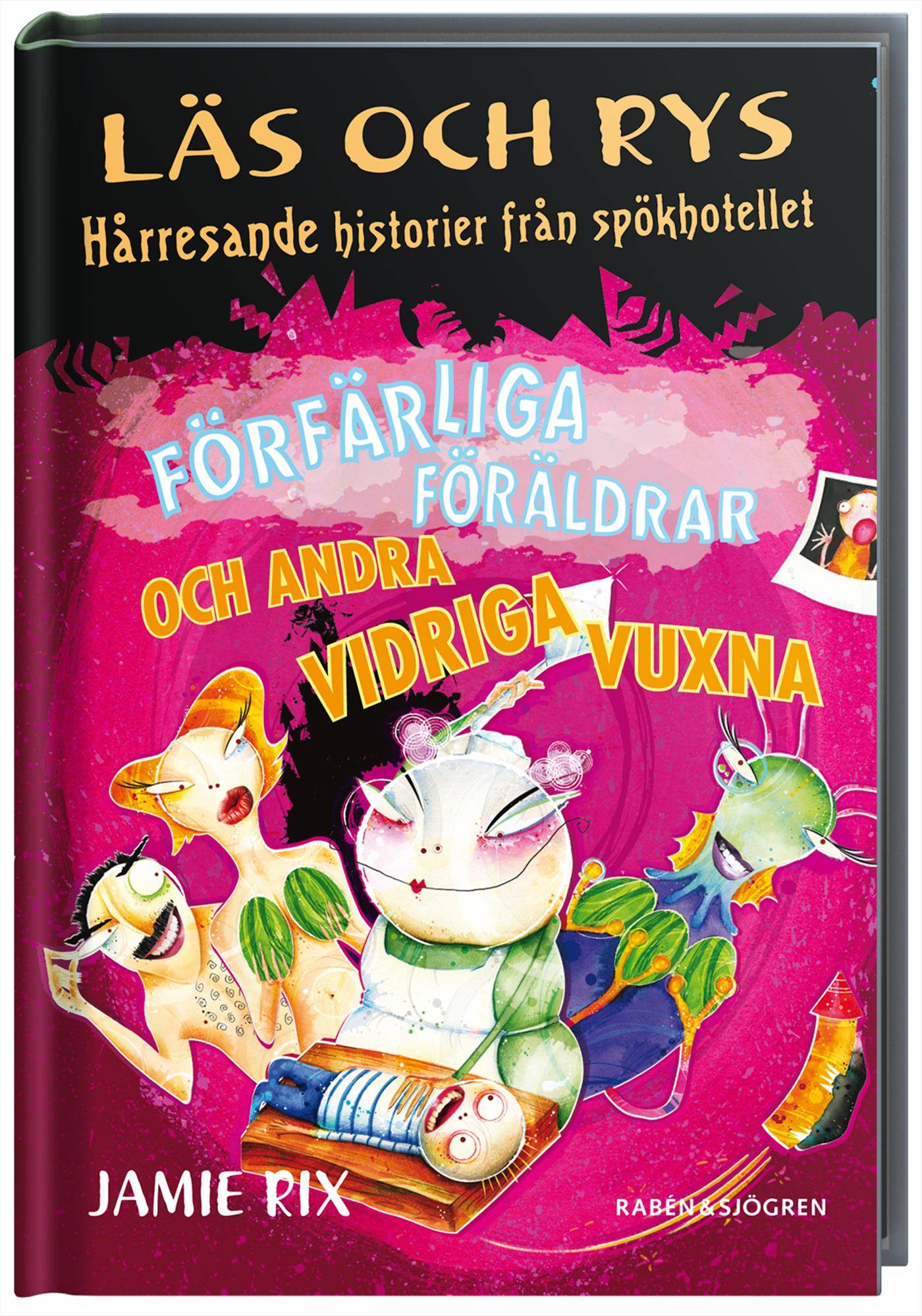 Förfärliga föräldrar och vidriga vuxna