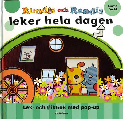 Rundis och Randis leker hela dagen : lek- och flikbok med pop-up