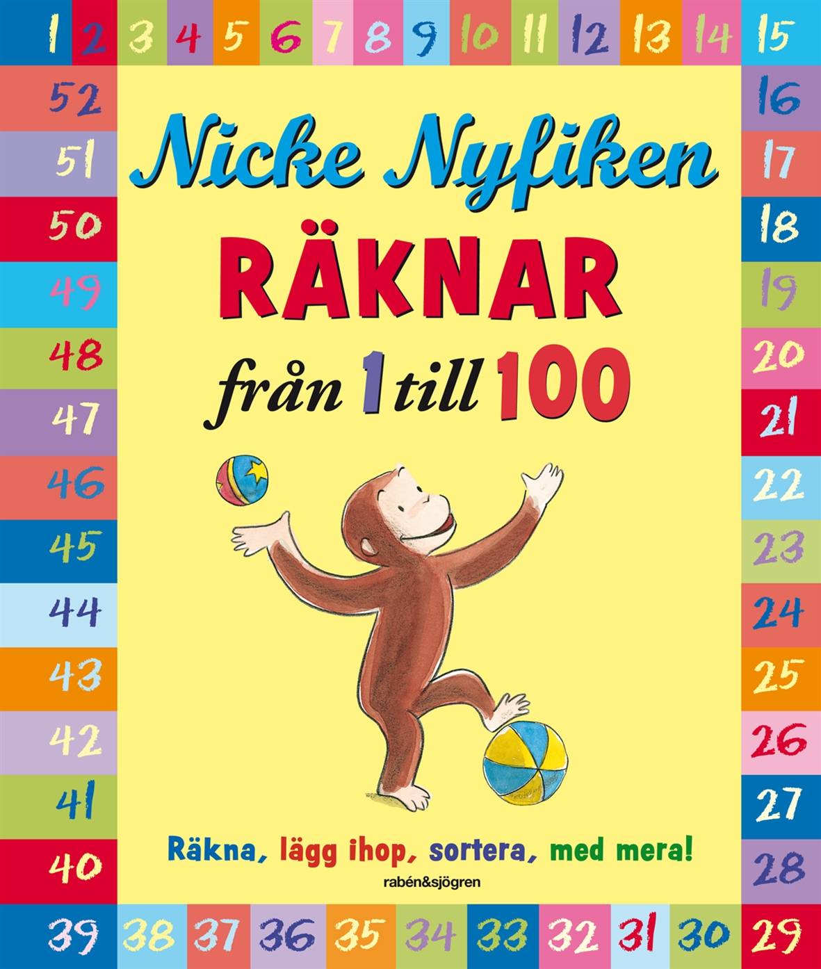Nicke Nyfiken räknar från 1 till 100 : räkna, lägg ihop, sortera, med mera!
