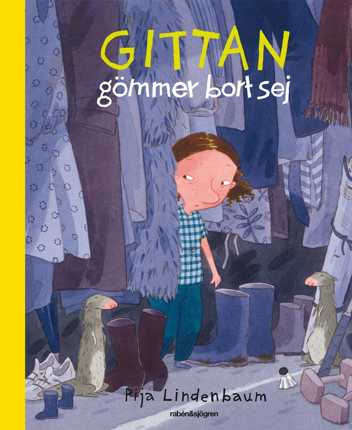 Gittan gömmer bort sej