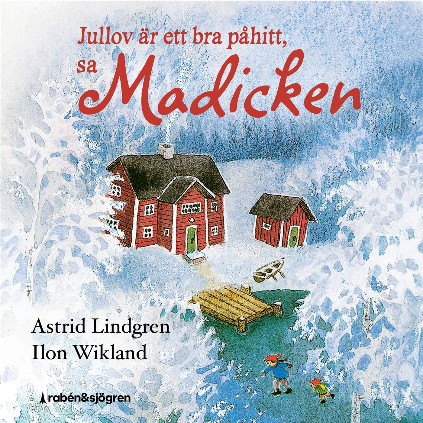 Jullov är ett bra påhitt, sa Madicken