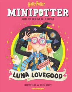 MINIPOTTER: Luna Lovegood : Guider till böckerna av J.K. Rowling