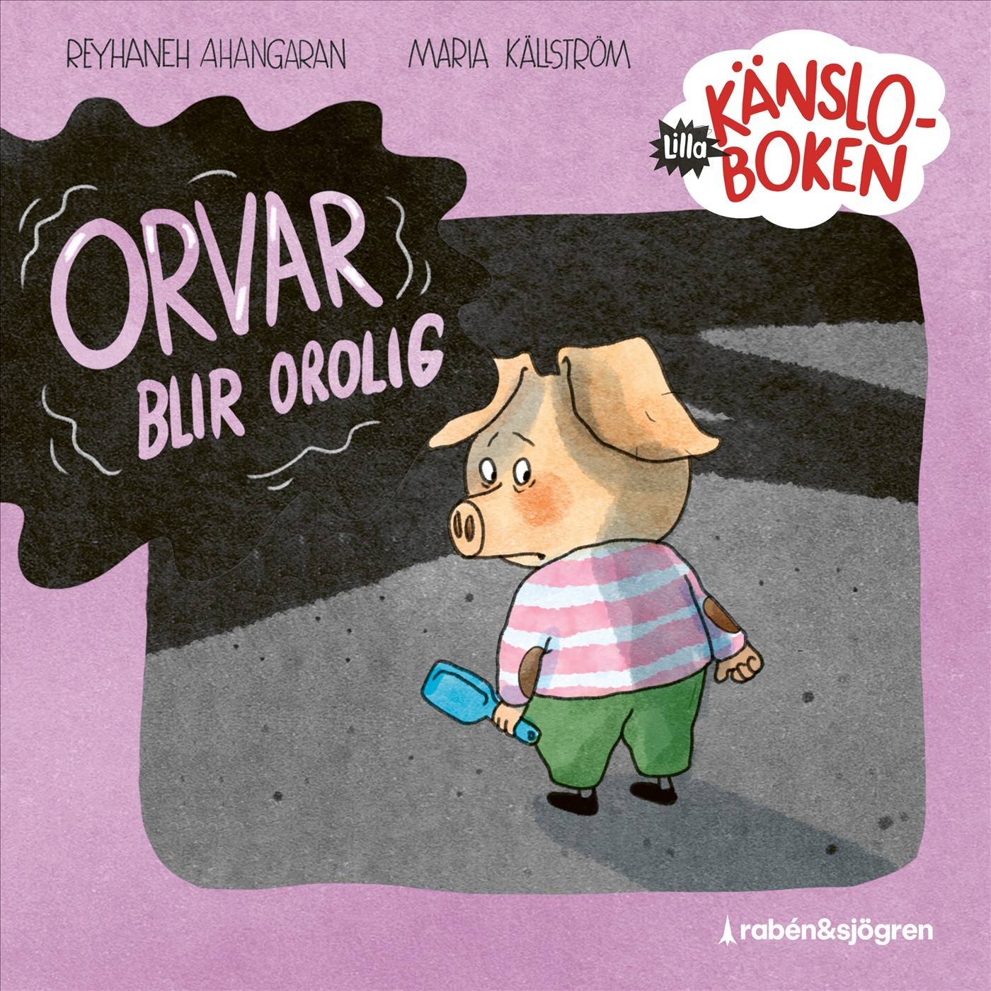 Lilla känsloboken. Orvar blir orolig