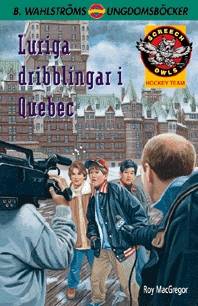 Luriga dribblingar i Quebec (Screech Owls 7)