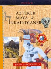 Azteker,maya & inkaindianer