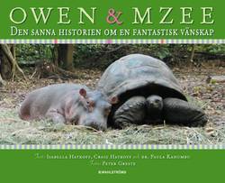 Owen & Mzee : den sanna historien om en fantastisk vänskap